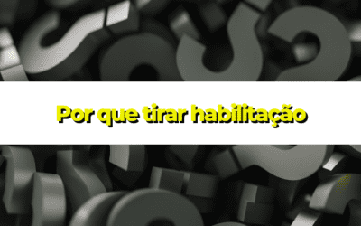 Por que tirar habilitação