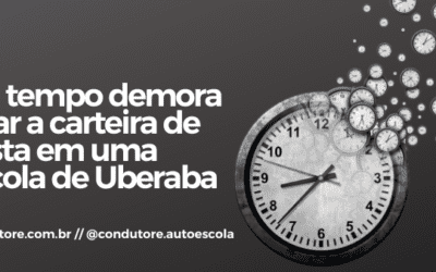 Quanto tempo demora para tirar a carteira de motorista em uma autoescola de Uberaba