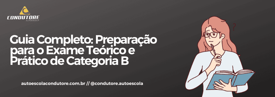 Guia Completo: Preparação para o Exame Teórico e Prático de Categoria B