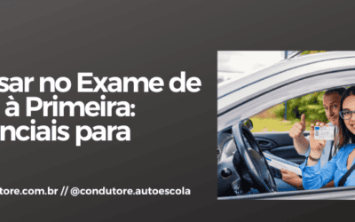 Como Passar no Exame de Condução à Primeira: Dicas Essenciais para Sucesso