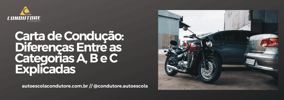 Carta de Condução: Diferenças Entre as Categorias A, B e C Explicadas