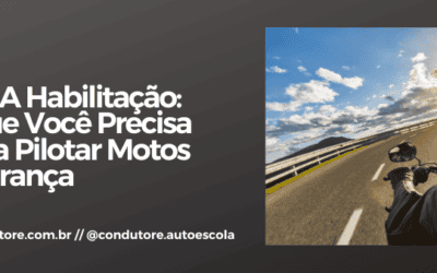 Categoria A Habilitação: Tudo o Que Você Precisa Saber para Pilotar Motos com Segurança